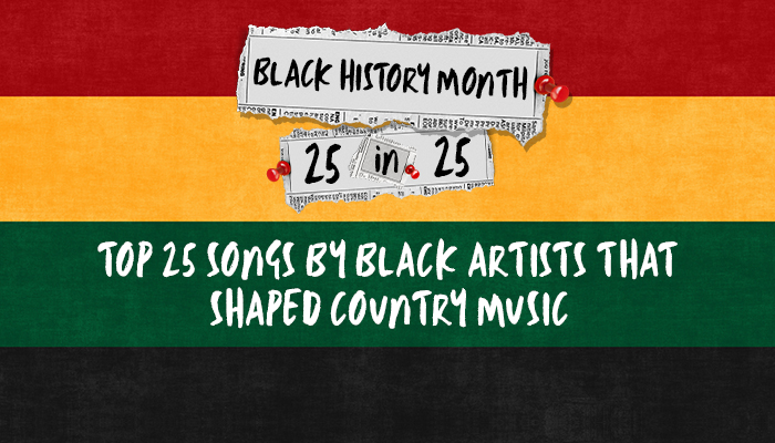 Top 25 Songs by Black Artists That Shaped Country Music