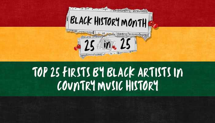 Top 25 Firsts by Black Artists in Country Music History