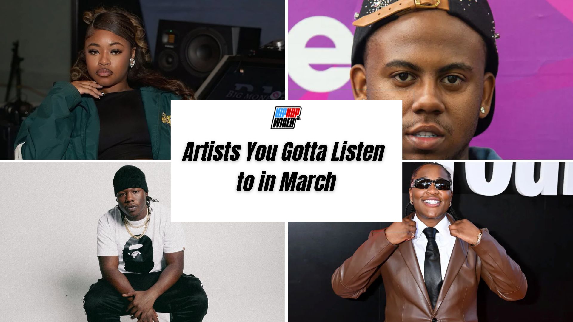 Hip-Hop Wired’s Artists You Gotta Listen to in March